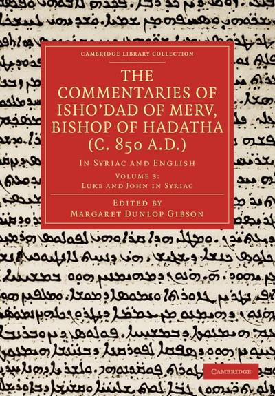 The Commentaries of Isho Dad of Merv, Bishop of Hadatha (C. 850 A.D.)