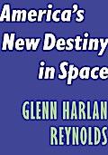 America’s New Destiny in Space