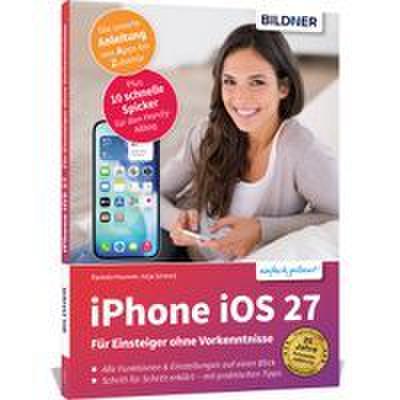 Apple iPhone mit iOS 27 - Das Buch für Einsteiger ohne Vorkenntnisse