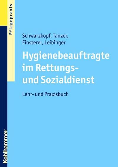 Hygienebeauftragte im Rettungs- und Sozialdienst: Lehr- und Praxisbuch by Sch...