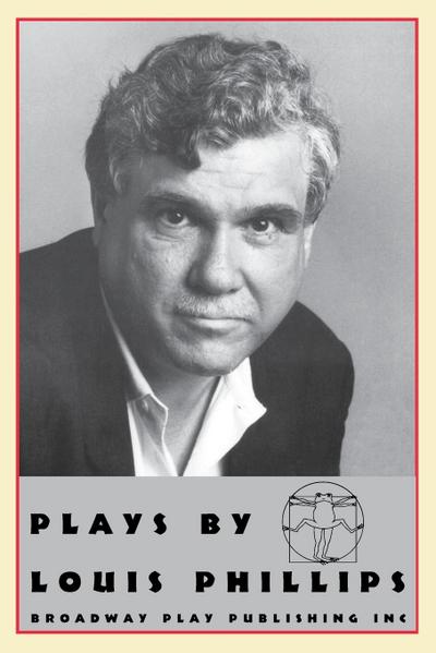 Plays by Louis Phillips - Louis Phillips