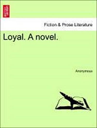 Loyal. a Novel.