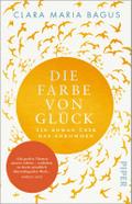 Die Farbe von Glück: Ein Roman über das Ankommen |