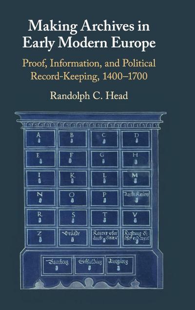 Making Archives in Early Modern Europe