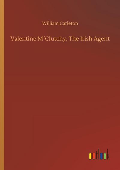 Valentine M´Clutchy, The Irish Agent