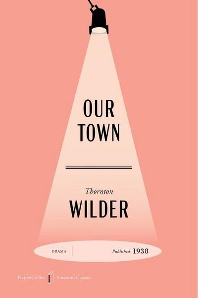 Our Town American Classics Edition
