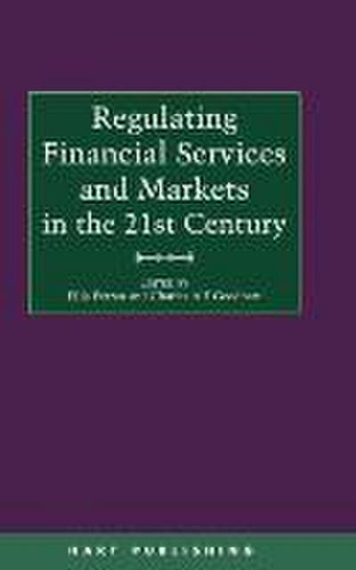 Regulating Financial Services and Markets in the 21st Century