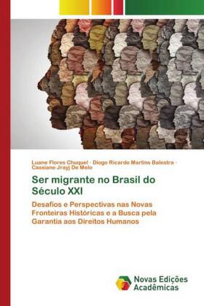 Ser migrante no Brasil do Século XXI