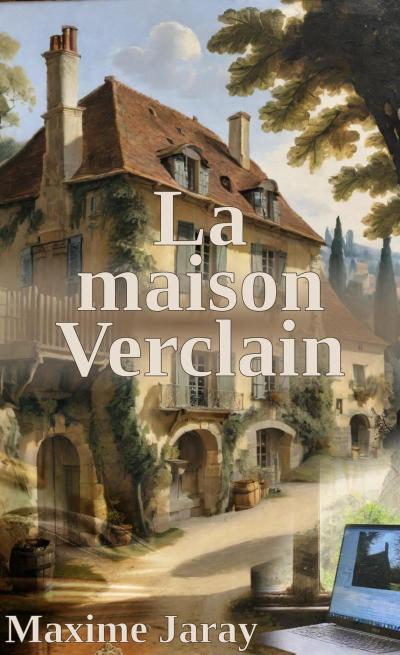 La maison Verclain (Livres de Maxime Jaray)