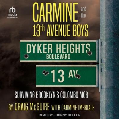 Carmine and the 13th Avenue Boys: Surviving Brooklyn’s Colombo Mob
