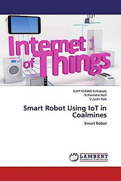 Smart Robot Using IoT in Coalmines