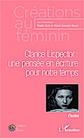 Clarice Lispector : une pensée en écriture pour notre temps