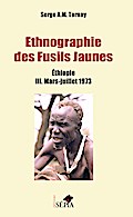 Ethnographie des Fusils Jaunes Tome III