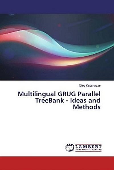 Multilingual GRUG Parallel TreeBank - Ideas and Methods