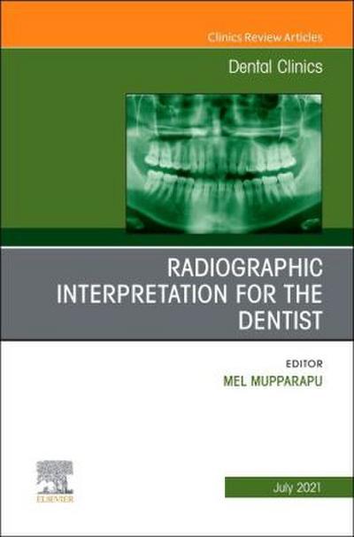 Radiographic Interpretation for the Dentist, an Issue of Dental Clinics of North America