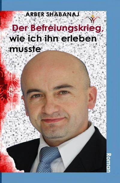 Der Befreiungskrieg, wie ich ihn erleben musste