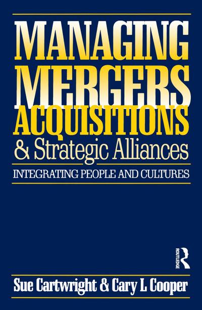 Managing Mergers Acquisitions and Strategic Alliances
