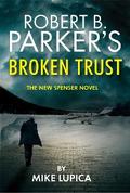 Robert B. Parker’s Broken Trust [Spenser #51]