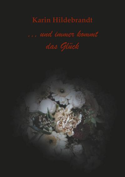 ... und immer kommt das Glück