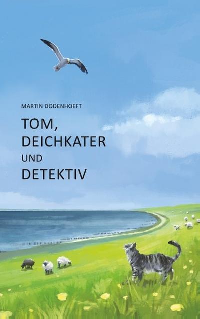 Tom, Deichkater und Detektiv