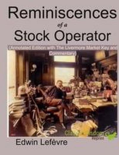 Reminiscences of a Stock Operator (Annotated Edition)