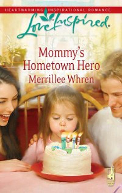 Mommy’s Hometown Hero (Mills & Boon Love Inspired)
