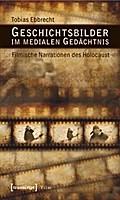 Geschichtsbilder im medialen Gedächtnis
