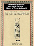 The Roman, Christian, and Arabic Periods, History of Egypt Vol. 11