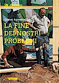 La fine dei nostri problemi