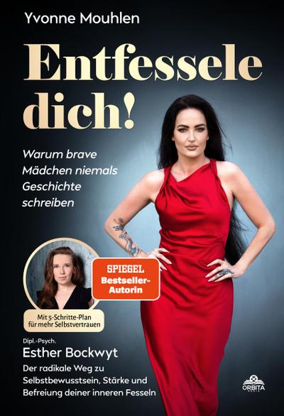 Entfessele dich! - Warum brave Mädchen niemals Geschichte schreiben