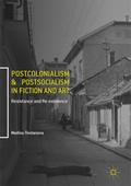 Postcolonialism and Postsocialism in Fiction and A