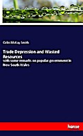 Trade Depression and Wasted Resources