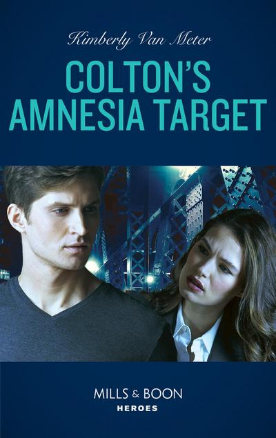 Colton’s Amnesia Target (Mills & Boon Heroes) (The Coltons of Kansas, Book 2)