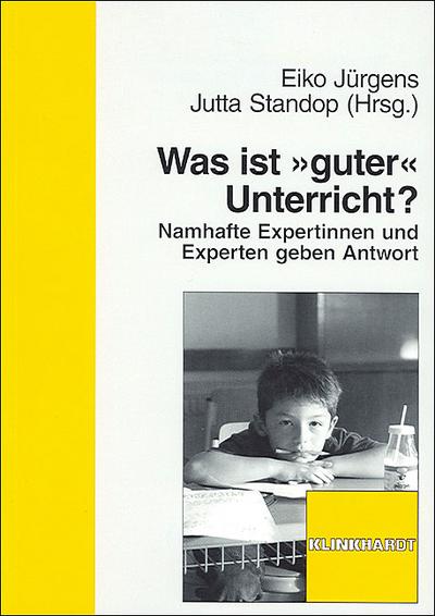 Was ist "guter" Unterricht?: Namhafte Expertinnen und Experten geben Antwort