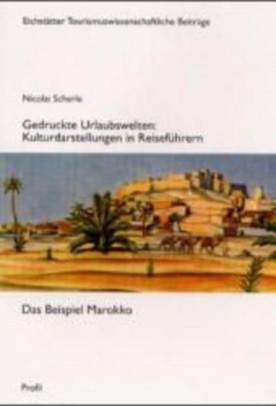 Gedruckte Urlaubswelten: Kulturdarstellungen in Reiseführern
