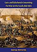 Facts and Falsehoods Concerning the War on the South, 1861-1865