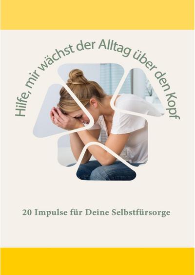 Hilfe, mir wächst mein Alltag über den Kopf
