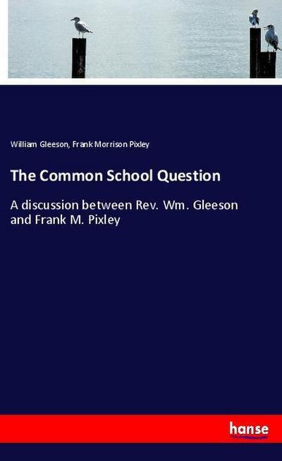 The Common School Question