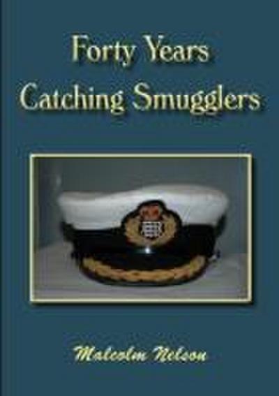 Forty Years Catching Smugglers