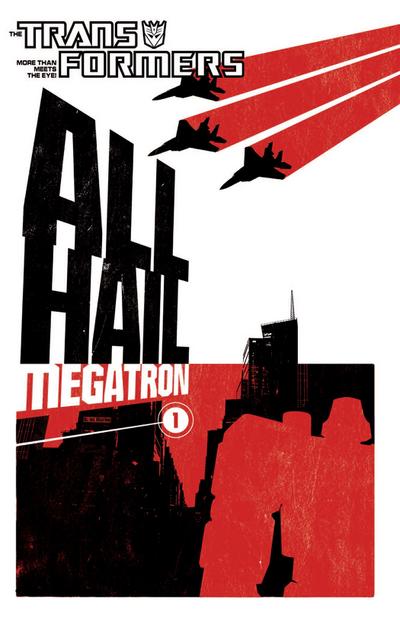Transformers: All Hail Megatron Vol. 1