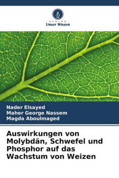 Auswirkungen von Molybdän, Schwefel und Phosphor auf das Wachstum von Weizen