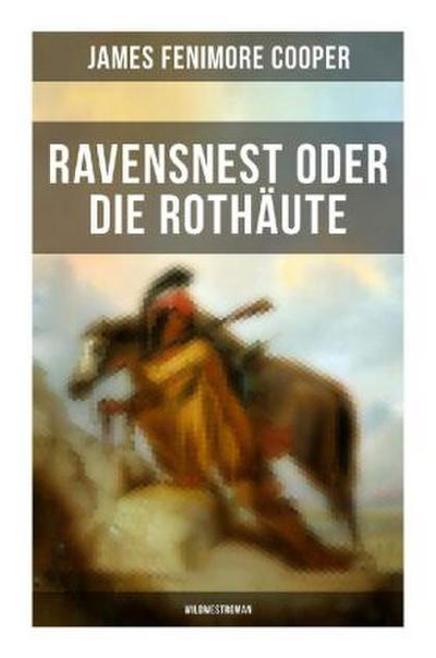 Ravensnest oder die Rothäute (Wildwestroman)