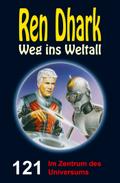 Ren Dhark Weg ins Weltall 121: Im Zentrum des Universums