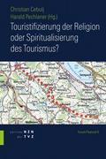 Touristifizierung der Religion oder Spiritualisier