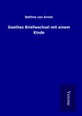 Goethes Briefwechsel mit einem Kinde