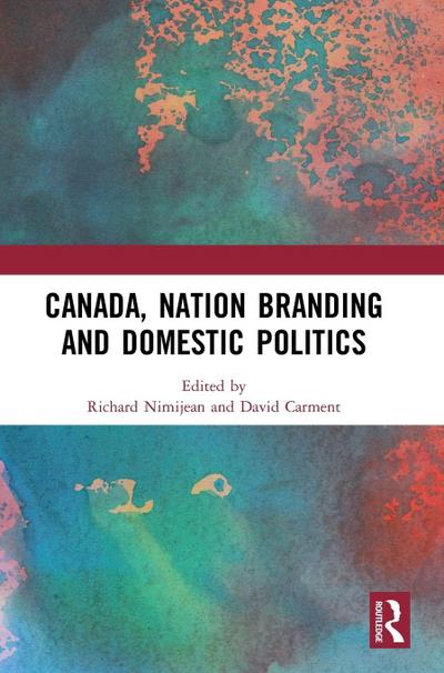 Canada, Nation Branding and Domestic Politics