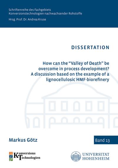 How can the Valley of Death be overcome in process development? A discussion based on the example of a lignocellulosic HMF-biorefinery