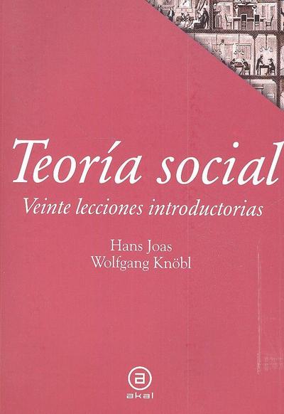 Teoría social : veinte lecciones introductorias