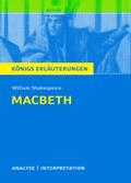 Macbeth von William Shakespeare.: Textanalyse und Interpretation mit ausführlicher Inhaltsangabe und Abituraufgaben mit Lösungen (Königs Erläuterungen und Materialien, Band 117)