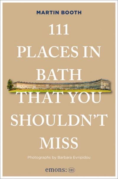 111 Places in Bath That You Shouldn’t Miss